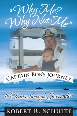 Bertrand.pt - &Quote;Why Me?  Why Not Me&Quote;  Captain Bob'S Journey To Heaven Through Surrender.