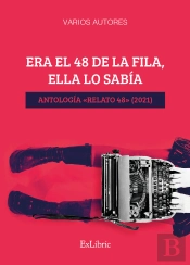 Era El 48 De La Fila, Ella Lo Sabia. Antologia «Relato 48» (2021)