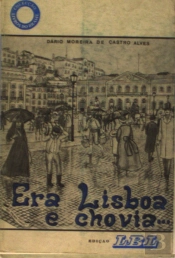 Era Lisboa e Chovia...
