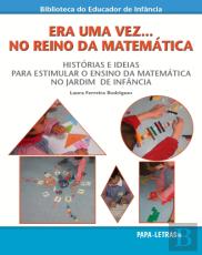 Era Uma Vez... No Reino da Matemática - Histórias e Ideias para Estimular o Ensino da Matemática no Jardim de Infância