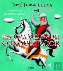 Era uma Vez um Rei Conquistador