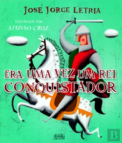 Bertrand.pt - Era uma Vez um Rei Conquistador