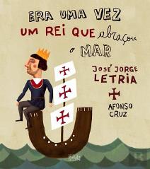 Era Uma Vez Um Rei Que Abraçou o Mar