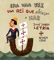 Era Uma Vez Um Rei Que Abraçou o Mar