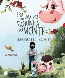 Bertrand.pt - Era uma Vez uma Vaquinha do Monte. Queres que Eu te Conte?