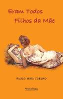 Eram Todos Filhos da Mãe