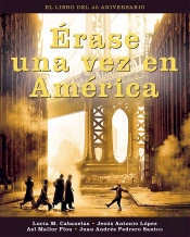 Erase Una Vez En America. El Libro Del 40 Aniversario