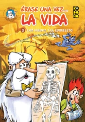 Erase Una Vez... La Vida Vol. 03: Los Huesos Y El Esqueleto
