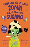 Erase Una Vez Un Joven Zombi Que Se Trago Un Gusano
