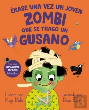 Erase Una Vez Un Joven Zombi Que Se Trago Un Gusano