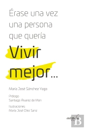 Erase Una Vez Una Persona Que Quería Vivir Mejor?