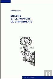 Erasme Et Le Pouvoir De L'Imprimerie