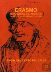 Erasmo: Aproximacion A Su Recepcion Y Critica En España (1516-1536) 