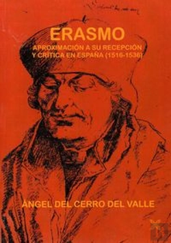 Bertrand.pt - Erasmo: Aproximacion A Su Recepcion Y Critica En España (1516-1536) 