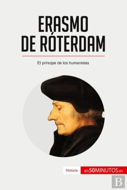 Bertrand.pt - Erasmo De Róterdam : El Principe De Los Humanistas