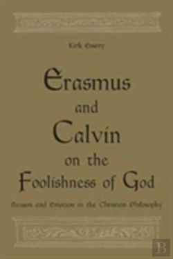 Bertrand.pt - Erasmus And Calvin On The Foolishness Of God