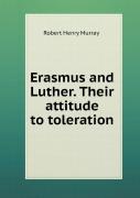 Erasmus And Luther. Their Attitude To Toleration