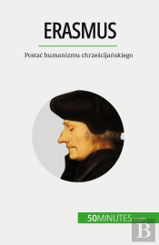 Erasmus : Postac Humanizmu Chrzescijanskiego