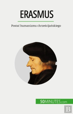 Bertrand.pt - Erasmus : Postac Humanizmu Chrzescijanskiego