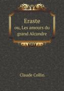 Eraste Ou, Les Amours Du Grand Alcandre