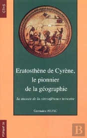 Eratosthene De Cyrene Le Pionnier De La Geographie ; Sa Mesure De La Circonference Terrestre
