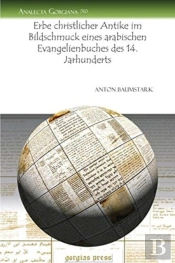 Erbe Christlicher Antike Im Bildschmuck Eines Arabischen Evangelienbuches Des 14. Jarhunderts