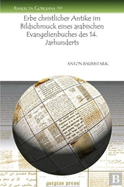Bertrand.pt - Erbe Christlicher Antike Im Bildschmuck Eines Arabischen Evangelienbuches Des 14. Jarhunderts