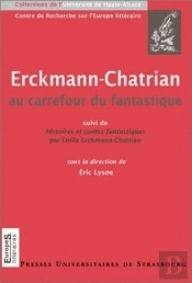 Erckmann-Chatrian Au Carrefour Du Fantastique ; Histoires Et Contes Fantastiques