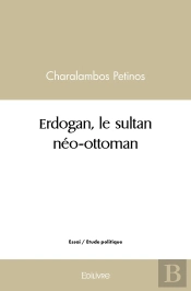 Erdogan, Le Sultan Néo-Ottoman