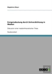 Ereignisdeutung Durch Zeitverdichtung In Medien