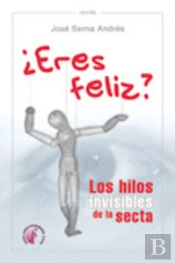 ¿Eres Feliz? Los Hilos Invisibles De La Secta
