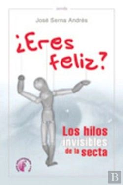 Bertrand.pt - ¿Eres Feliz? Los Hilos Invisibles De La Secta