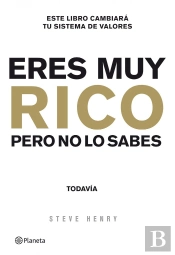 Eres Muy Rico. Pero No Lo Sabes... Todavía