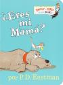 Eres Tu Mi Mama? (Are You My Mother? Spanish Edition)