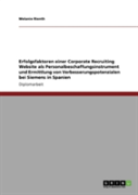 Erfolgsfaktoren Einer Corporate Recruiting Website Als Personalbeschaffungsinstrument Und Ermittlung Von Verbesserungspotenzialen Bei Siemens In Spanien