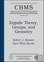 Ergodic Theory, Groups, And Geometry