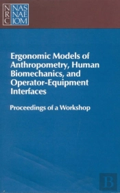 Ergonomic Models Of Anthropometry, Human Biomechanics And Operator-Equipment Interfaces