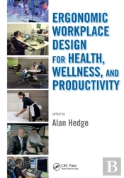 Ergonomic Workplace Design For Health, Wellness, And Productivity
