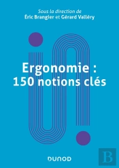 Ergonomie : 150 Notions Clés
