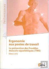 Ergonomie Aux Postes De Travail - La Prévention Des Troubles Musculo-Squelettiques (Tms)