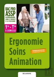 Ergonomie Soins Animation 1e Terminale Bac Pro Assp Eleve
