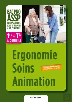 Bertrand.pt - Ergonomie Soins Animation 1e Terminale Bac Pro Assp Eleve