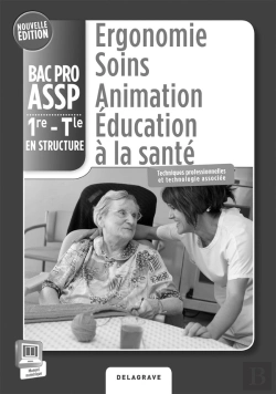 Bertrand.pt - Ergonomie Soins Animation 1e Terminale Bac Pro Assp Option Structure Professeur