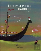 Éric Et Le Pipeau Magique