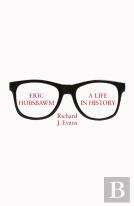 Eric Hobsbawm: A Life In History