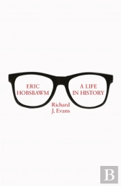 Eric Hobsbawm: A Life In History
