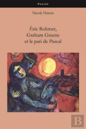 Eric Rohmer, Graham Greene Et Le Pari De Pascal