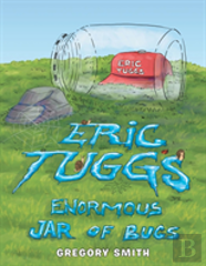 Eric Tuggs Enormous Jar Of Slimy Bugs
