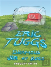 Eric Tuggs Enormous Jar Of Slimy Bugs