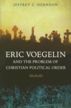 Bertrand.pt - Eric Voegelin And The Problem Of Christian Political Order